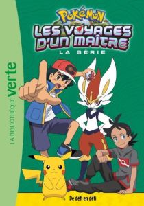 Pokémon : Les voyages Tome 14 : De défi en défi - Godeau Natacha