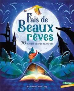 Fais de beaux rêves. 70 contes autour du monde - Láng Anna