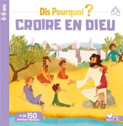 Croire en Dieu - Aladjidi Virginie - Pélissier Caroline