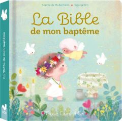 La Bible de mon baptême - Mullenheim Sophie de - Kim Sejung