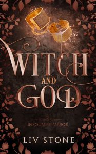 Witch and God Tome 3 : Insoumise Méroé - Stone Liv