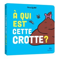 A qui est cette crotte ? - Guillet Anna