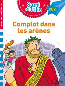 Sami et Julie : Complot dans les arènes - Massonaud Emmanuelle - Bonté Thérèse