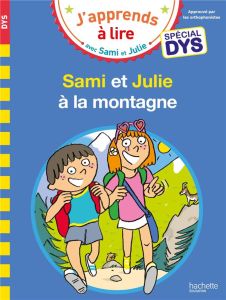 Sami et Julie : Sami et Julie à la montagne [ADAPTE AUX DYS - Massonaud Emmanuelle - Viron Valérie - Bonté Thérè