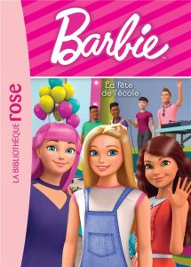 Barbie Tome 11 : La fête du lycée - Barféty Elizabeth