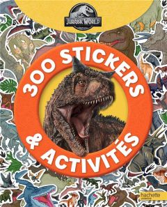 Jurassic World 300 stickers et activités - Go Stéphanie