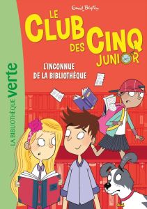 Le Club des Cinq Junior Tome 16 : L'inconnue de la bibliothèque - Blyton Enid - Ahmed Sufiya - Moor Becka - Elland-G