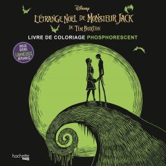 L'Etrange Noël de Monsieur Jack de Tim Burton. Livre de coloriage phosphorescent - COLLECTIF DISNEY