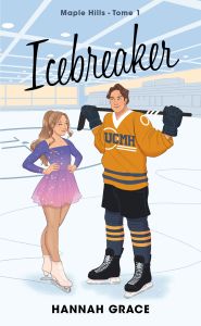 Maple Hills Tome 1 : Icebreaker - Grace Hannah - Petit Madeleine