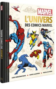 L'univers des comics Marvel : Lieux emblématiques - Cartes illustrées - Profils des héros - Hartley Ned - Eckwall Jensine - Shepard David