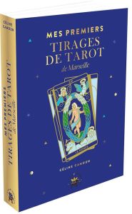 Mes premiers tirages de tarot de Marseille. Avec 1 jeu de tarot - Camoun Céline - Ascenci Elodie - Galkowski Nicolas