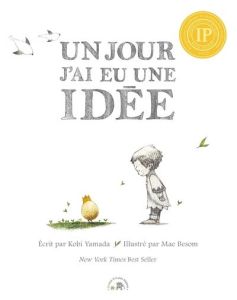 Un jour j'ai eu une idée - Yamada Kobi - Besom Mae - Estèves Anne-Laure