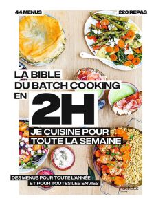 La bible du batchcooking. 80 repas faits maison, sans gâchis et avec des produits de saison - Turckheim Stéphanie de - Petit Camille - Chomel de