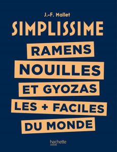 Ramens nouilles et gyozas les + faciles du monde. Les plus faciles du monde - Mallet Jean-François