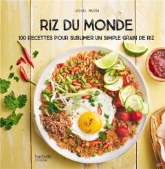 Riz du monde. 100 recettes pour sublimer un simple grain de riz - Maxán Jésiel - Radvaner Bernard