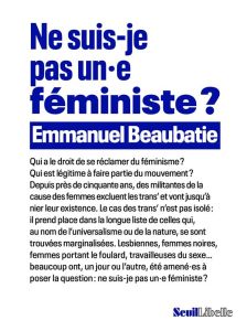 Ne suis-je pas un.e féministe ? - Beaubatie Emmanuel