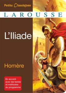 L'Iliade. Morceaux choisis - HOMERE