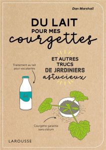 Du lait pour mes courgettes - Marshall Dan - Delvaux Catherine