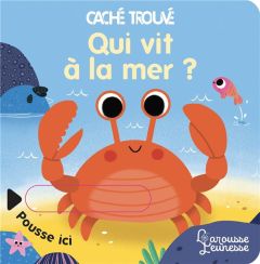 Qui vit à la mer ? - Baretti Sonia