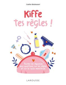 Kiffe tes règles - Baldassari Gaëlle