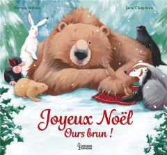 Joyeux Noël Ours brun ! - Karma Wilson - Chapman Jane - Kecir-Lepetit Emmanu