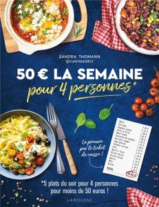 50 € la semaine pour 4 personnes. 5 plats du soir pour 4 personnes pour moins de 50 euros ! - Thomann Sandra - Besse Fabrice