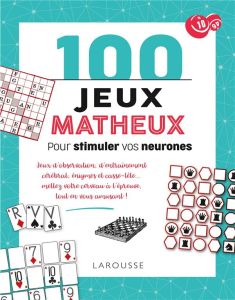 100 jeux matheux. Pour stimuler vos neurones - Lecreux Michèle - Berger Eric - Derghazarian Jean-