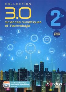 Sciences numériques et technologie 2de 3.0. Edition 2019 - Declercq Christophe - Mauras Simon - Canet Sébasti