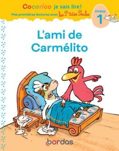 Cocorico je sais lire ! L'ami de Carmélito. Niveau 1 - Olivier Marie-Christine - Raufflet Jean-Christophe