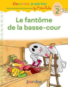 Le fantôme de la basse-cour. Niveau 2 - Olivier Marie-Christine - Raufflet Jean-Christophe