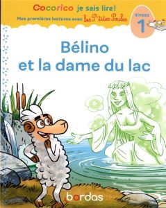 Bélino et la dame du lac. Niveau 1 - Olivier Marie-Christine - Raufflet Jean-Christophe