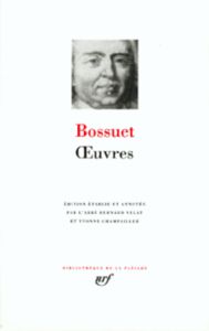 Oeuvres. Oraisons funèbres %3B Panégyriques - Bossuet Jacques Bénigne