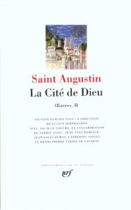 La Cité de Dieu. Oeuvres 2 - AUGUSTIN SAINT