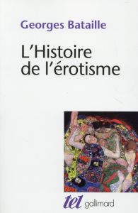 L'Histoire de l'érotisme - Bataille Georges