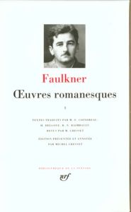 Oeuvres romanesques. Tome 1 - Faulkner William