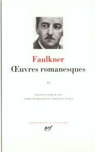 Oeuvres romanesques. Tome 2 - Faulkner William