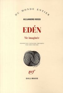 Edén. Vie imaginée - Rossi Alejandro - Mestre Serge