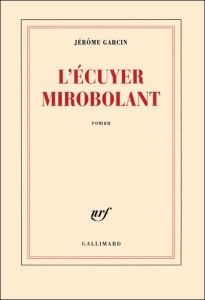 L'écuyer mirobolant - Garcin Jérôme