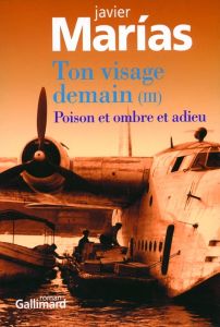 Ton visage demain. Tome 3, Poison et ombre et adieu - Marías Javier - Saint-Lu Jean-Marie