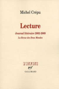 Lecture. Journal littéraire 2002-2009 - Crépu Michel