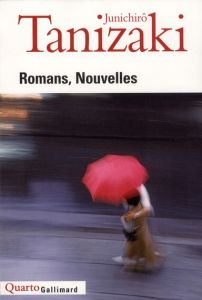 Romans, nouvelles - Tanizaki Jun'ichiro - Bayard-Sakai Anne