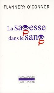 La sagesse dans le sang - O'Connor Flannery - Coindreau Maurice Edgar