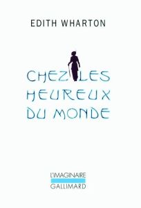 Chez les heureux du monde. Avec 1 DVD - Wharton Edith - Du Bos Charles - Vitoux Frédéric