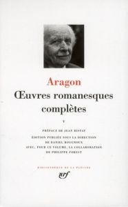 Oeuvres romanesques complètes. Tome 5, La Mise à mort %3B L'Aveugle %3B Blanche ou l'oubli %3B Le Feu mis - Aragon Louis - Ristat Jean - Bougnoux Daniel - For