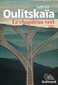 Le chapiteau vert - Oulitskaïa Ludmila - Benech Sophie