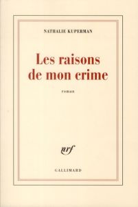 Les raisons de mon crime - Kuperman Nathalie