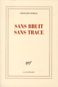 Sans bruit sans trace - Sureau François