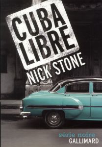 Cuba Libre - Stone Nick - Todd Samuel