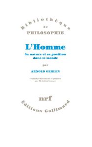 L'homme. Sa nature et sa position dans le monde - Gehlen Arnold - Sommer Christian