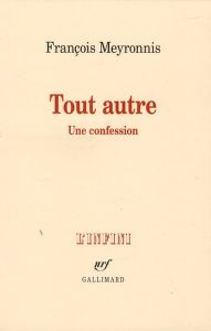 Tout autre. Une confession - Meyronnis François